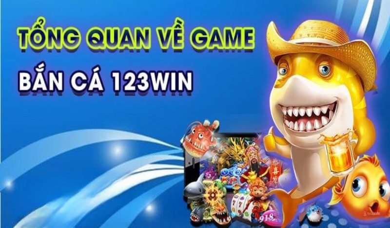 Sơ lược thông tin về sảnh Bắn Cá 123WIN